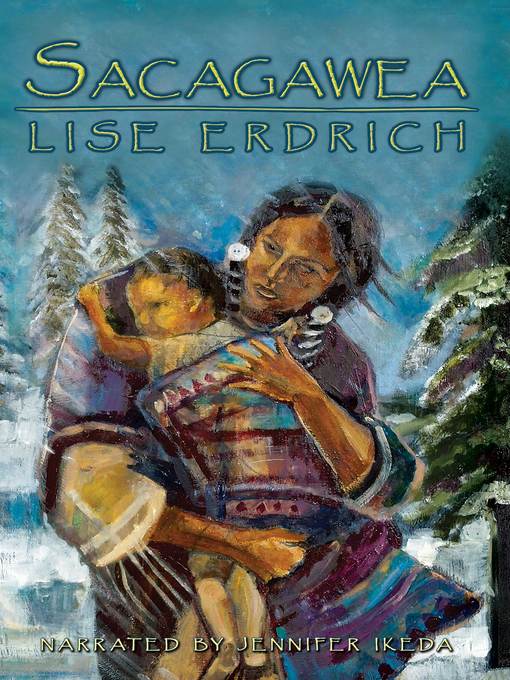 Title details for Sacagawea by Liselotte Erdrich - Wait list